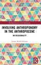 Book cover of: Involving Anthroponomy in the Anthropocene. By: Jeremy Bendik-Keymer