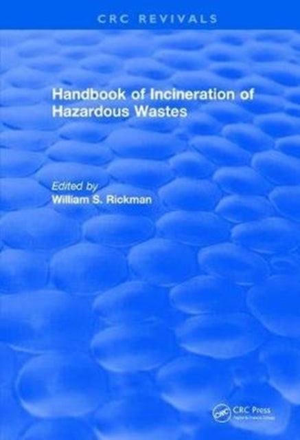 Book cover of: Handbook of Incineration of Hazardous Wastes (1991). By: William S. Rickman