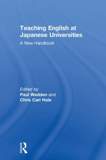 Book cover of: Teaching English at Japanese Universities. By: Paul Wadden