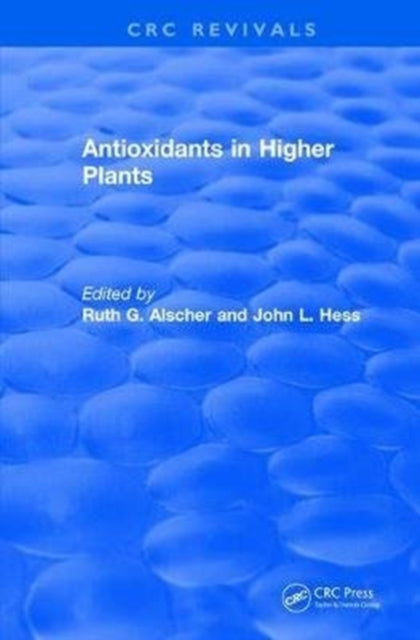 Book cover of: Antioxidants in Higher Plants. By: Ruth G. Alscher