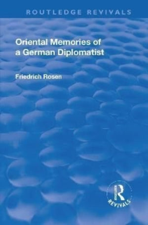Revival: Oriental Memories of a German Diplomatist (1930)