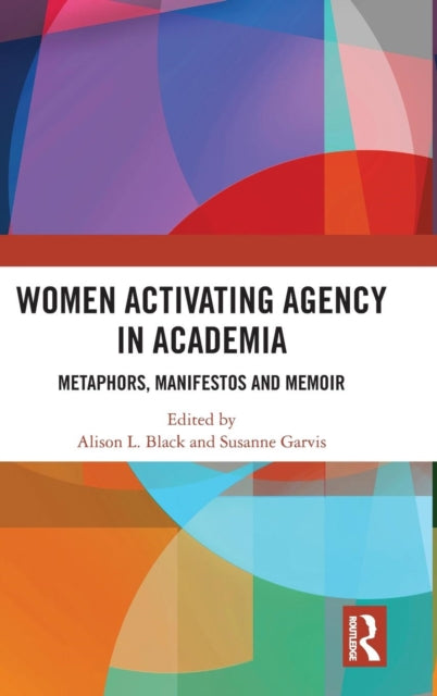 Book cover of: Women Activating Agency in Academia