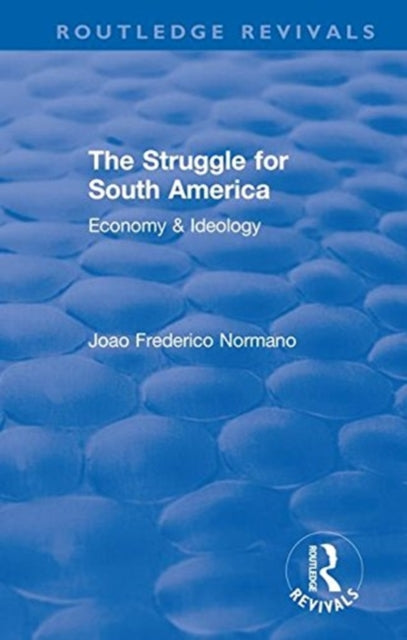 Book cover of: Revival: The Struggle for South America (1931). By: Joao Frederico Normano