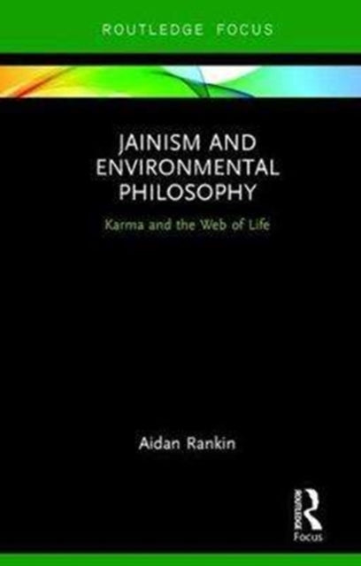 Book cover of: Jainism and Environmental Philosophy. By: Aidan Rankin