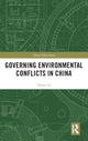 Book cover of: Governing Environmental Conflicts in China. By: Yanwei Li