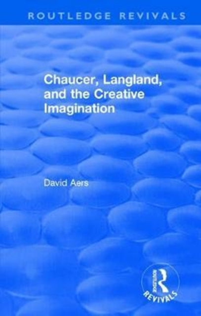 Book cover of: Routledge Revivals: Chaucer, Langland, and the Creative Imagination (1980). By: David Aers
