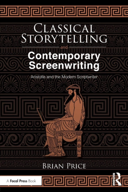 Book cover of: Classical Storytelling and Contemporary Screenwriting. By: Brian Price