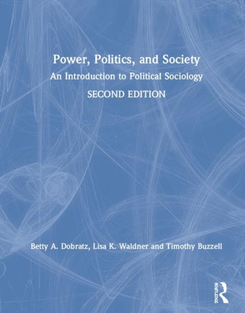 Book cover of: Power, Politics, and Society. By: Betty Dobratz