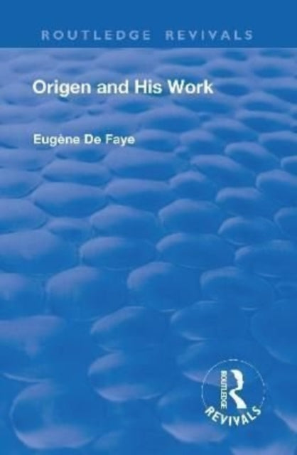Book cover of: Revival: Origen and his Work (1926). By: Eugene de Faye