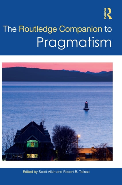 Book cover of: Routledge Companion to Pragmatism. By: Scott F. Aikin
