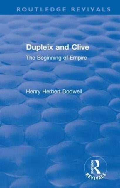 Book cover of: Revival: Dupleix and Clive (1920). By: Henry Herbert Dodwell