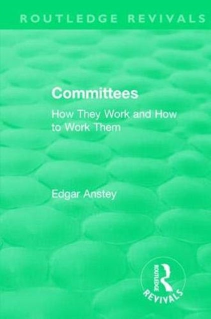 Book cover of: Routledge Revivals: Committees (1963). By: Edgar Anstey