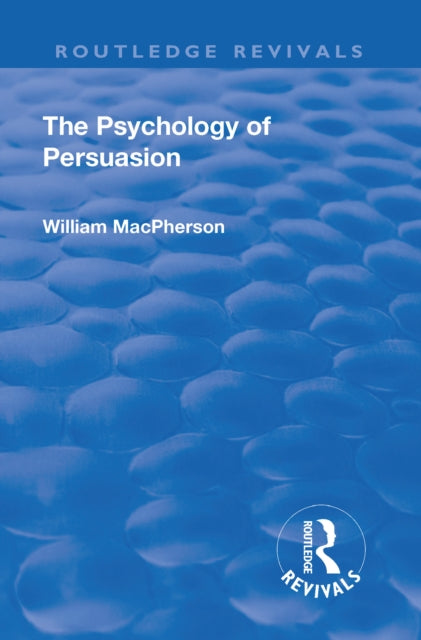 Book cover of: Revival: The Psychology of Persuasion (1920). By: William MacPherson