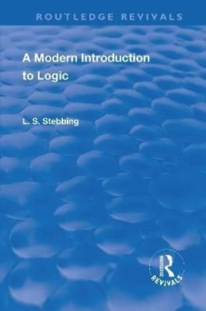 Book cover of: Revival: A Modern Introduction to Logic (1950). By: L. Susan Stebbing
