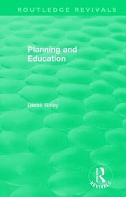 Book cover of: Routledge Revivals: Planning and Education (1972). By: Derek Birley