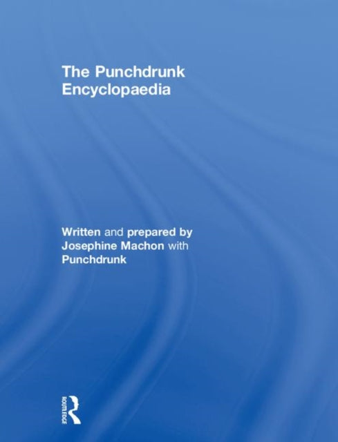 Book cover of: Punchdrunk Encyclopaedia. By: Josephine Machon