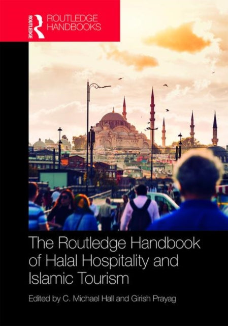 Book cover of: Routledge Handbook of Halal Hospitality and Islamic Tourism. By: C. Michael Hall