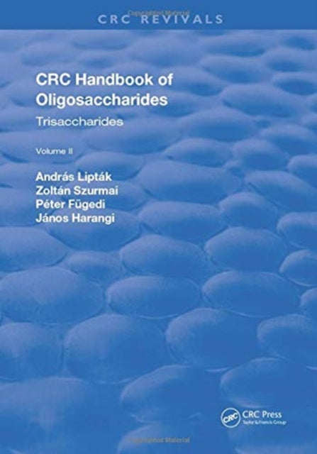 Book cover of: Revival: CRC Handbook of Oligosaccharides (1990). By: Janos Harangi