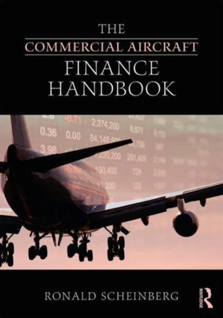 Book cover of: Commercial Aircraft Finance Handbook. By: Ronald Scheinberg