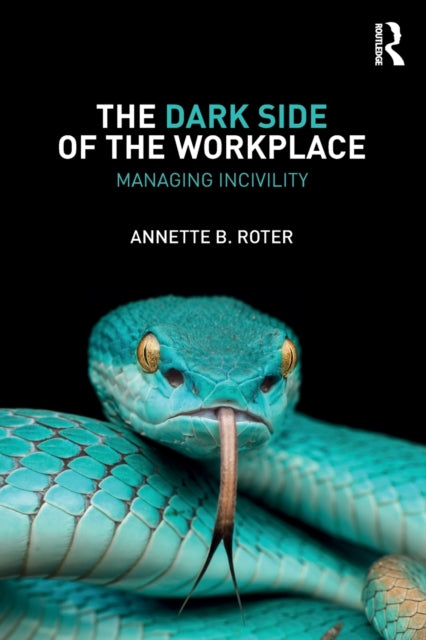 Book cover of: Dark Side of the Workplace. By: Annette B. Roter
