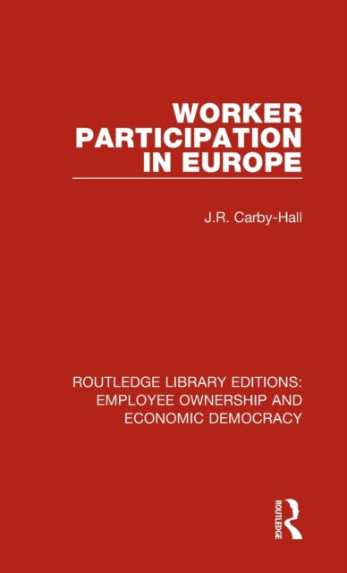 Book cover of: Worker Participation in Europe. By: Jo Carby-Hall