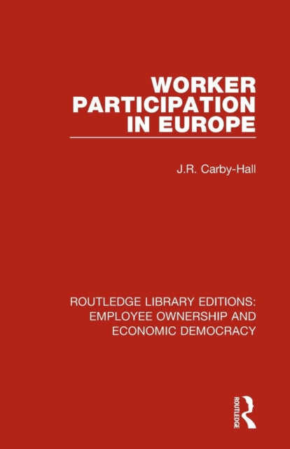 Book cover of: Worker Participation in Europe. By: Jo Carby-Hall