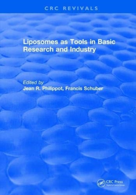 Book cover of: Liposomes as Tools in Basic Research and Industry (1994). By: Jean R. Philippot