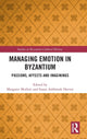 Book cover of: Managing Emotion in Byzantium. By: Margaret Mullett