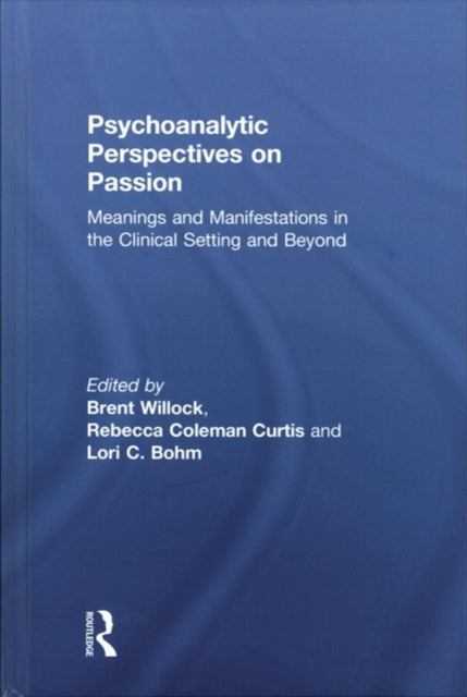 Book cover of: Psychoanalytic Perspectives on Passion. By: Brent Willock