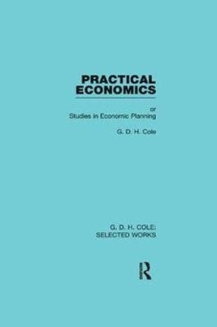 Book cover of: Practical Economics. By: G. D. H. (George Douglas Howard) Cole