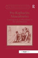 Book cover of: Pre-Raphaelite Masculinities. By: Amelia Yeates