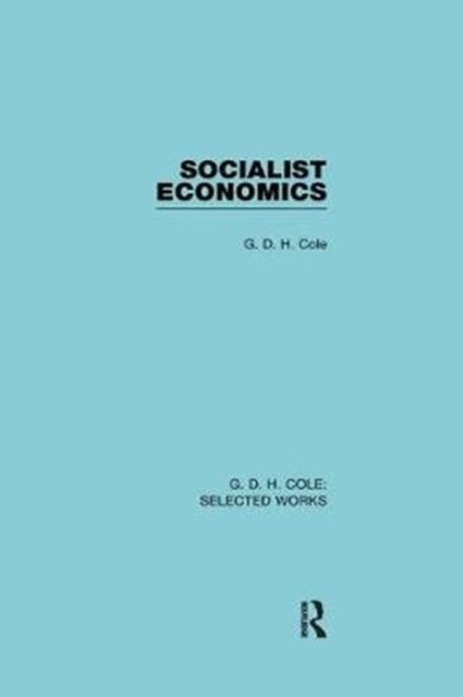 Book cover of: Socialist Economics. By: G. D. H. (George Douglas Howard) Cole