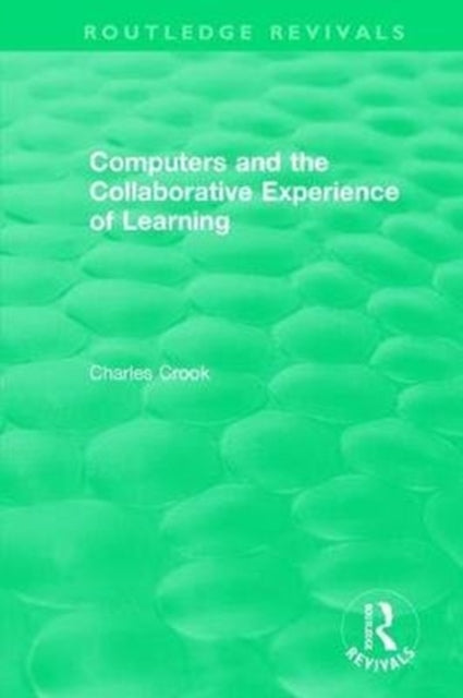 Book cover of: Computers and the Collaborative Experience of Learning (1994). By: Charles Crook