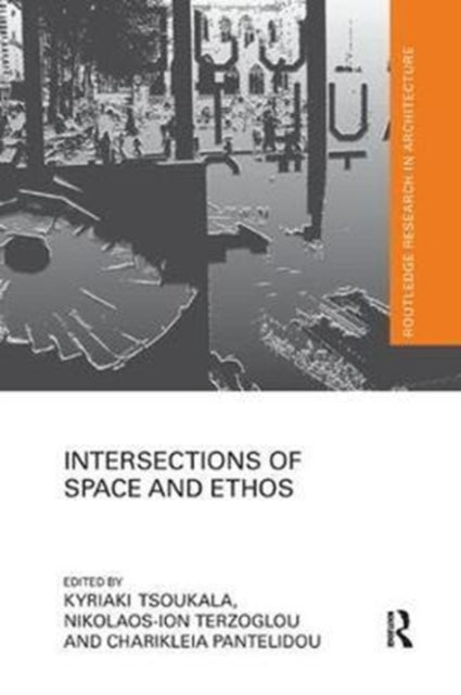 Book cover of: Intersections of Space and Ethos. By: Kyriaki Tsoukala