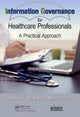 Book cover of: Information Governance for Healthcare Professionals. By: Robert F. Smallwood