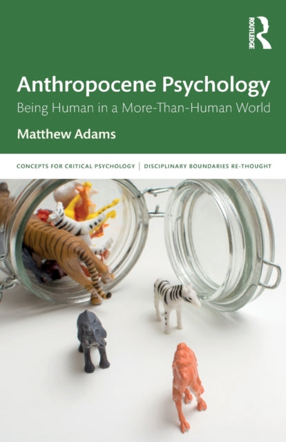 Book cover of: Anthropocene Psychology. By: Matthew Adams
