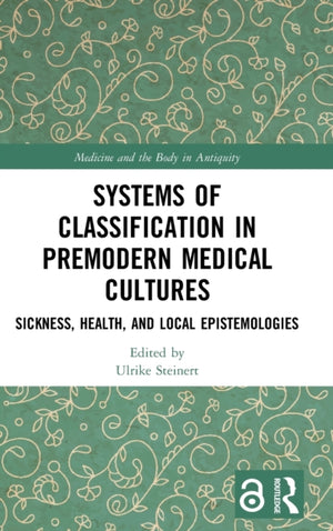 Systems of Classification in Premodern Medical Cultures
