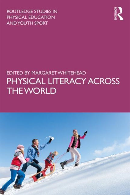 Book cover of: Physical Literacy across the World. By: Margaret Whitehead