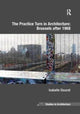 Book cover of: Practice Turn in Architecture: Brussels after 1968. By: Isabelle Doucet