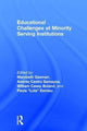 Book cover of: Educational Challenges at Minority Serving Institutions. By: Marybeth Gasman