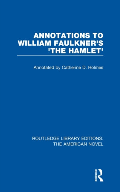 Book cover of: Annotations to William Faulkner's 'The Hamlet'. By: Catherine D. Holmes