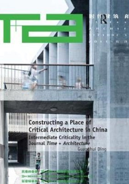 Book cover of: Constructing a Place of Critical Architecture in China. By: Guanghui Ding