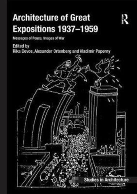 Book cover of: Architecture of Great Expositions 1937-1959. By: Rika Devos
