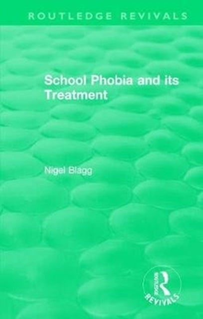 Book cover of: School Phobia and its Treatment (1987). By: Nigel Blagg