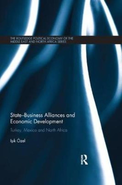 Book cover of: State-Business Alliances and Economic Development. By: Işık Özel