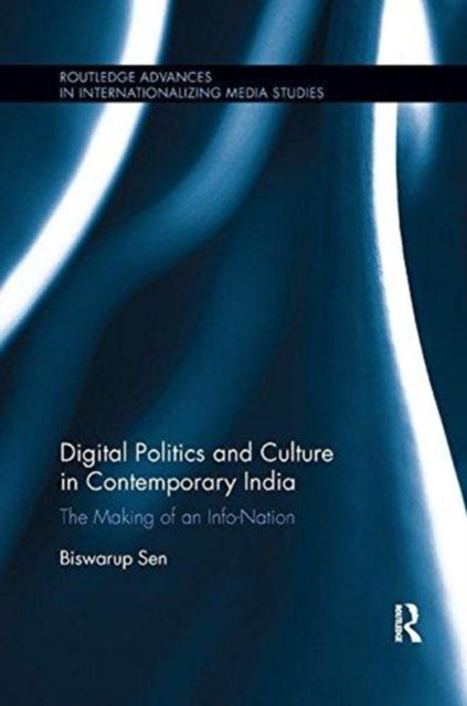 Book cover of: Digital Politics and Culture in Contemporary India. By: Biswarup Sen