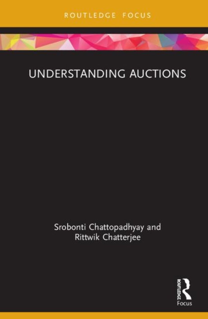 Book cover of: Understanding Auctions. By: Srobonti Chattopadhyay