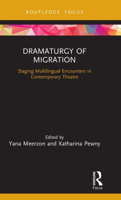 Book cover of: Dramaturgy of Migration. By: Yana Meerzon