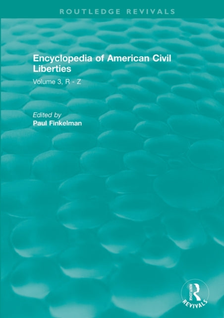 Book cover of: Routledge Revivals: Encyclopedia of American Civil Liberties (2006). By: Paul Finkelman