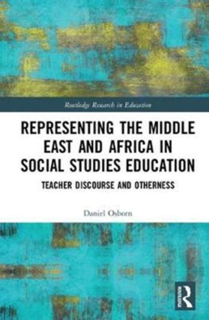 Book cover of: Representing the Middle East and Africa in Social Studies Education. By: Daniel Osborn